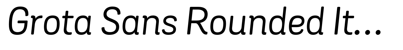 Grota Sans Rounded Italic